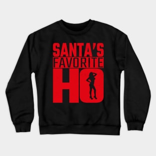 Santas Favorite Ho Crewneck Sweatshirt